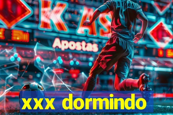 xxx dormindo